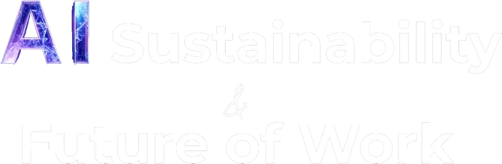 AI Sustainability & Future of Work